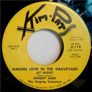 Dwight Agee - Making Love In The Graveyard (At Night) / Hearts Have A Reason (That The Mind Can't Understand) download flac