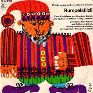 Eine Schulklasse Aus Zumikon, Eine Klasse Aus Schlieren, Zürich - Chinde Singed Und Verzelled S'Märli Vom Rumpelstilzli download flac