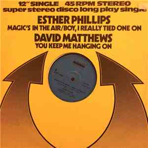 Esther Phillips / David Matthews - Magic's In The Air / Boy, I Really Tied One On / You Keep Me Hanging On download flac