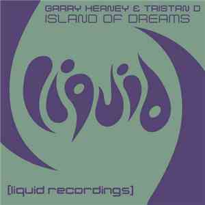Garry Heaney & Tristan D - Island Of Dreams download flac
