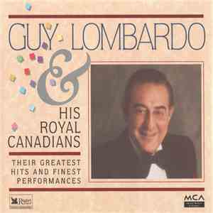 Guy Lombardo & His Royal Canadians - Their Greatest Hits And Finest Performances download flac