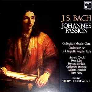 J. S. Bach - Collegium Vocale, Gent, Orchestre De La Chapelle Royale, Paris, Philippe Herreweghe - Johannes Passion download flac