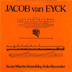 Jacob van Eyck - Scott-Martin Kosofsky - Der Fluyten Lust-Hof download flac