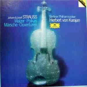 Johann Strauss, Josef Strauss, Herbert Von Karajan, Berliner Philharmoniker - Walzer • Polkas • Märsche • Ouvertüren download flac