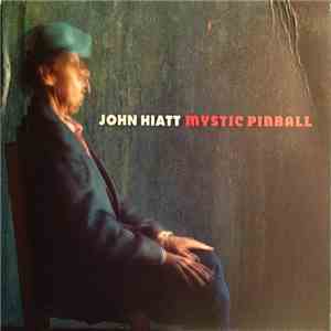 John Hiatt - Mystic Pinball download flac