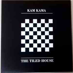 Kam Kama - The Tiled House download flac