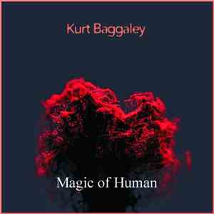 Kurt Baggaley - Magic Of Human download flac