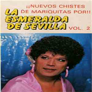 La Esmeralda de Sevilla - ¡¡Nuevos Chistes De Mariquitas Por!! La Esmeralda De Sevilla Vol. 2 download flac