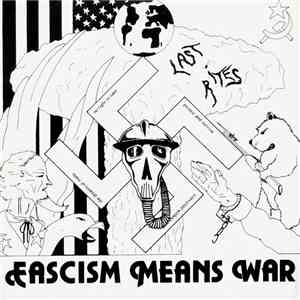Last Rites  - Fascism Means War download flac