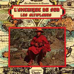 Los Altiplanos - L'Amerique Du Sud download flac