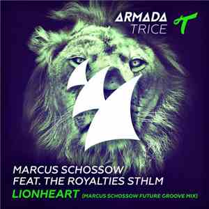 Marcus Schössow Feat. The Royalties STHLM - Lionheart download flac