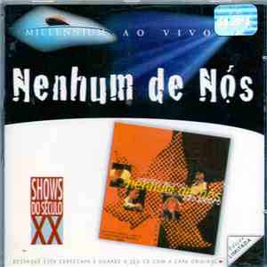 Nenhum De Nós - Millennium - Ao Vivo - Shows Do Século XX download flac