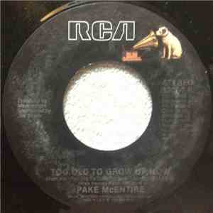 Pake McEntire - Too Old To Grow Up Now download flac