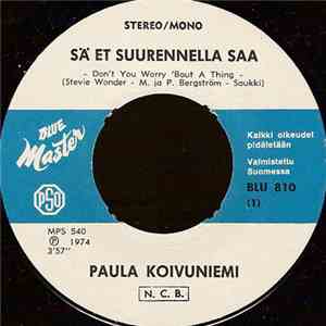 Paula Koivuniemi - Sä Et Suurennella Saa / Laulun Sain Matkallein download flac