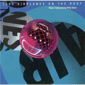 Philip Glass - 1000 Airplanes On The Roof download flac