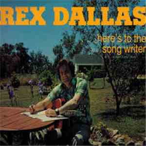 Rex Dallas - Here's to the Song Writer download flac