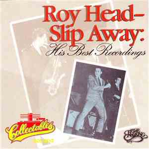 Roy Head - Slip Away: His Best Recordings download flac