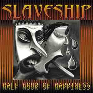 Slaveship - Half Hour Of Happiness download flac