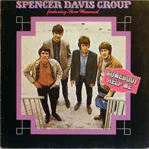 Spencer Davis Group Featuring Steve Winwood - Somebody Help Me download flac