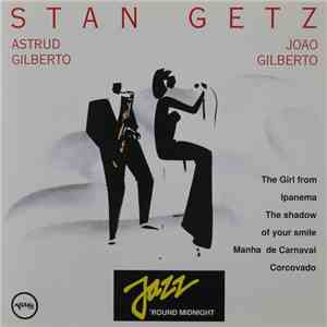 Stan Getz / Astrud Gilberto / Joao Gilberto - Jazz 'Round Midnight download flac
