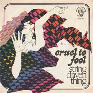 String Driven Thing - Cruel To Fool download flac