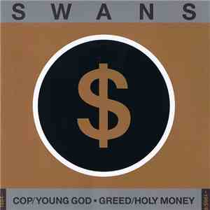 Swans - Cop/Young God · Greed/Holy Money download flac