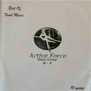 Various - 10 Years Active Force Music Group 01-11-Best Of Funk Music download flac
