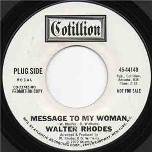 Walter Rhodes - Message To My Woman / It's Not What You Do download flac