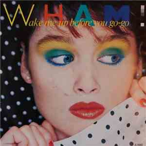 Wham! - Wake Me Up Before You Go-Go download flac