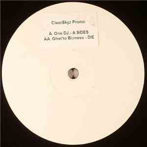 A-Sides / Die - One DJ / Ghet'to Bizness download flac