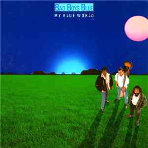 Bad Boys Blue - My Blue World download flac