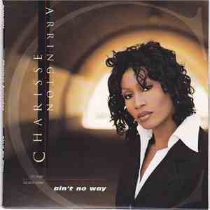 Charisse Arrington - Ain't No Way download flac