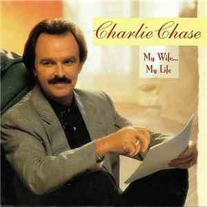 Charlie Chase  - My Wife... My Life download flac