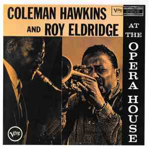 Coleman Hawkins and Roy Eldridge - At The Opera House download flac