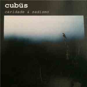 Cubüs - Caridade & Sadismo download flac