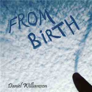 Daniel Williamson  - From Birth download flac