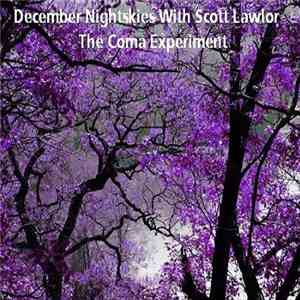 December Nightskies & Scott Lawlor - The Coma Experiment download flac