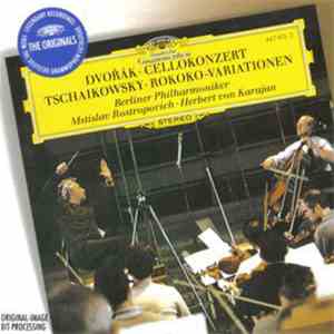 Dvořák / Tchaïkovsky - Orchestre Philharmonique De Berlin, Herbert von Karajan, Mstislav Rostropovitch - Concerto Pour Violoncelle / Variations Rococo download flac