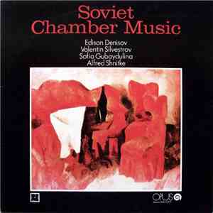 Edison Denisov / Valentin Siľvestrov / Sofia Gubajdulina / Alfred Šnitke - Soviet Chamber Music download flac