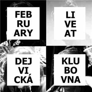 February  - Live @ Dejvická Klubovna, Prague 14/10/2016 download flac