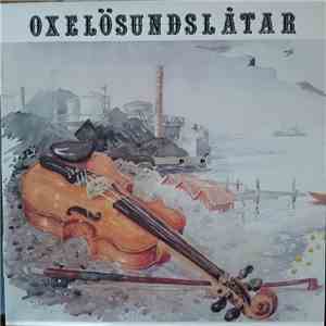 Folkdanslaget Oxelö-Gilles Spelmanslag & Oxtakt - Oxelösundslåtar download flac