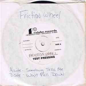 Friction Wheel - Something Tells Me / Won't Tell Me download flac