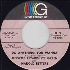 George (Stardust) Green With Harold Betters - Do Anything You Wanna / All Alone download flac