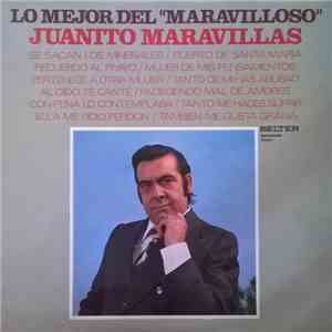 Juanito Maravillas - Lo Mejor Del "Maravilloso" Juanito Maravillas download flac