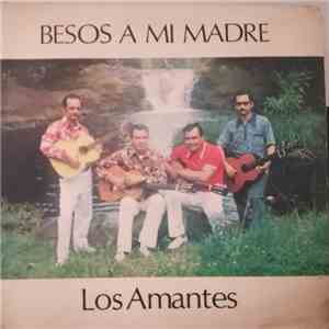 Los Amantes - Besos A Mi Madre download flac