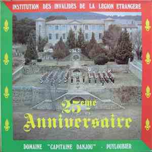 Musique Principale De La Légion Étrangère - Dix Marches De La Légion - Institution Des Invalides De La Légion Étrangère (25ème Anniversaire) download flac