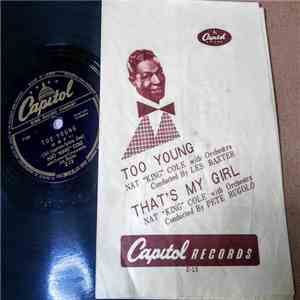 Nat "King" Cole - Too Young / That's My Girl download flac