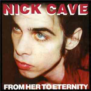 Nick Cave Featuring The Bad Seeds - From Her To Eternity download flac