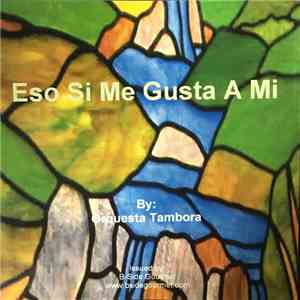 Orquesta Tambora - Eso Si Me Gusta A Mi download flac