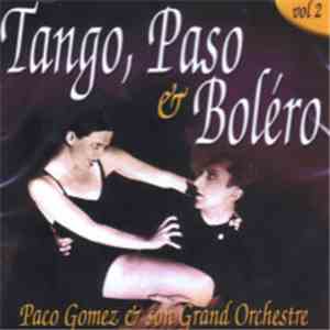 Paco Gomez & Son Grand Orchestre - Tango, Paso & Bolero Volume 2 download flac